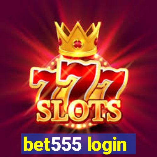 bet555 login